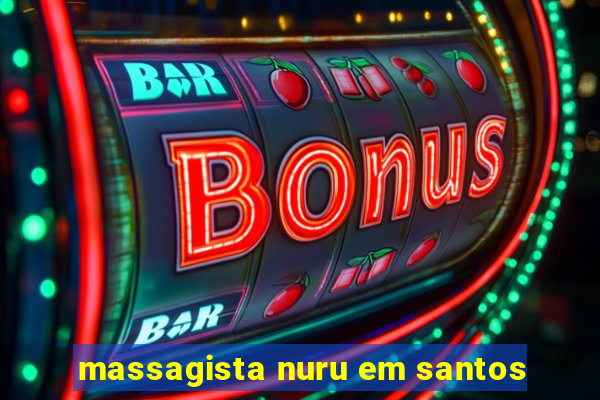 massagista nuru em santos